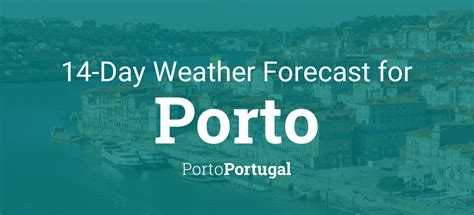 porto 14 day weather forecast.